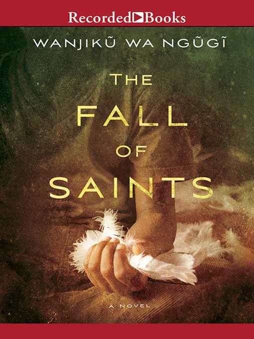 Title details for The Fall of Saints by Wanjiku wa Ngugi - Available